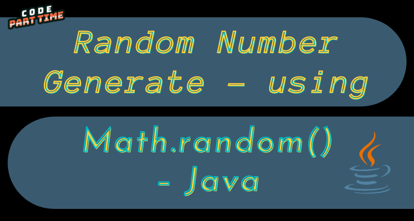 Random Number Generate – using Math.random() – Java - Featured Image