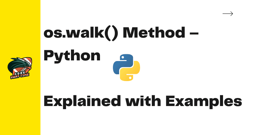 Os.Walk() Method - Python - Explained With Examples