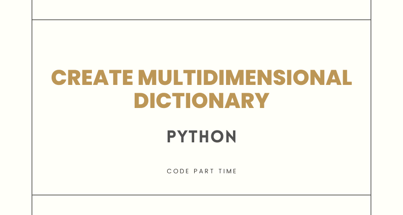 Create Multidimensional dictionary – Python